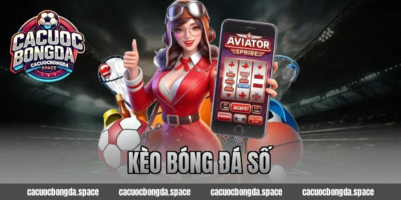 kèo bóng đá số