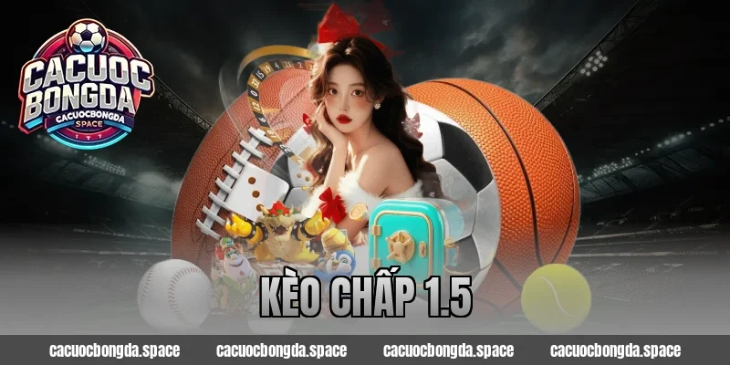 kèo chấp 1.5
