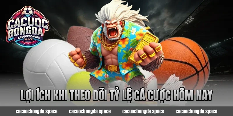 Lợi Ích Khi Theo Dõi Tỷ Lệ Cá Cược Hôm Nay