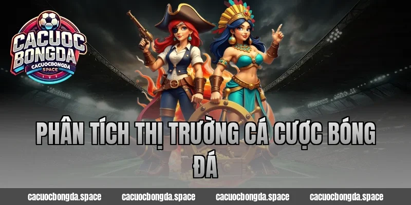 Phân tích thị trường cá cược bóng đá