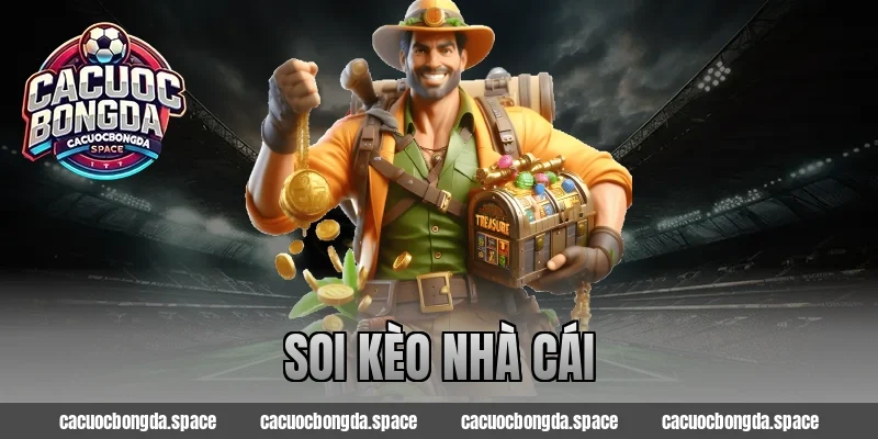 Soi Kèo Nhà Cái Chuẩn – Tăng Cơ Hội Thắng Lớn Trong Ngày