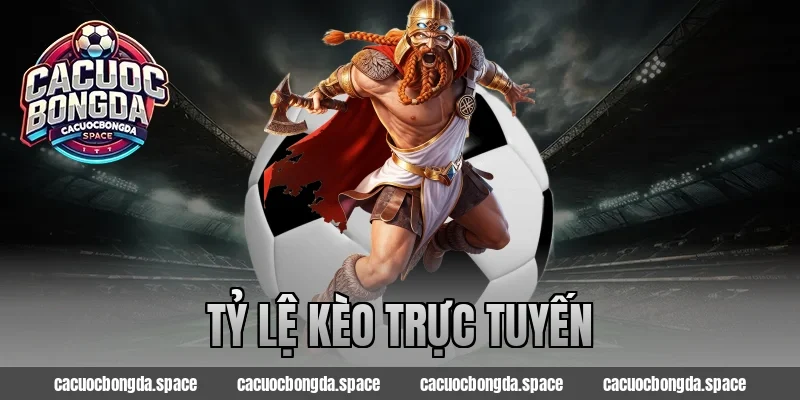 Đừng Bỏ Lỡ! Tỷ Lệ Kèo Trực Tuyến Đang “Nổ Kèo Ngon” Nhất