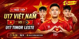 Nhận Định U17 Timor Leste Vs U17 Việt Nam 15h30 Ngày 16/4