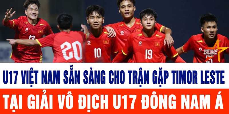 Phân tích phong độ U17 Timor Leste vs U17 Việt Nam