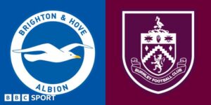 Phân Tích Soi Kèo Burnley Vs Brighton Lúc 21h00 Ngày 11/4